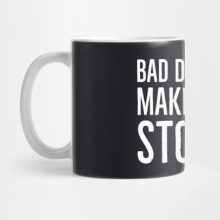 Bad Decisions Make Great Stories Mug